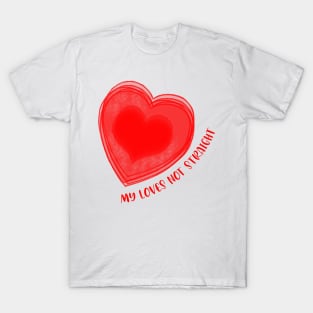 My Loves Not Straight Big Red Heart T-Shirt